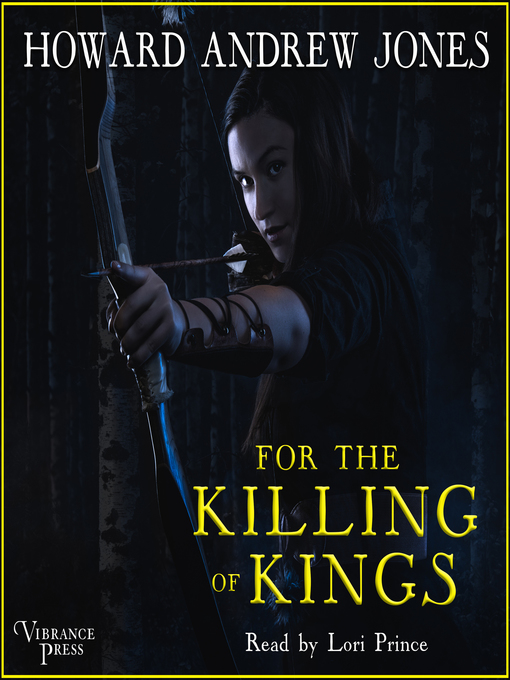 Title details for For the Killing of Kings by Howard Andrew Jones - Available
